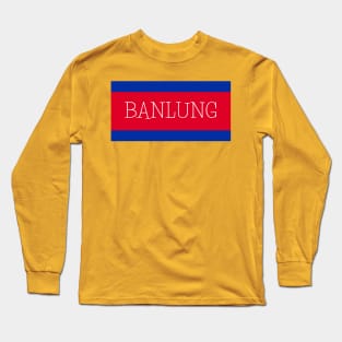 Banlung City in Cambodian Flag Colors Long Sleeve T-Shirt